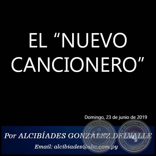 EL NUEVO CANCIONERO - Por ALCIBÍADES GONZÁLEZ DELVALLE - Domingo, 23 de junio de 2019